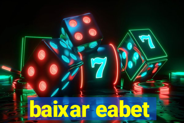 baixar eabet